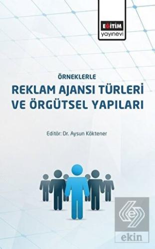 Örneklerle Reklam Ajansı Türleri ve Örgütsel Yapıl