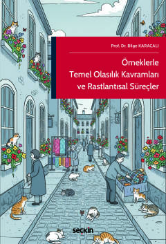 Örneklerle Temel Olasılık Kavramları ve Rastlantısal Süreçler