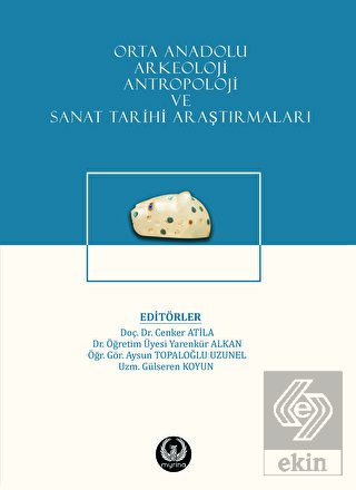 Orta Anadolu Arkeoloji, Antropoloji ve Sanat Tarih