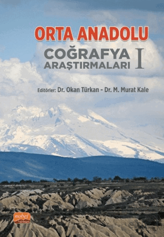 Orta Anadolu Coğrafya Araştırmaları - 1 Kolektif Nobel Bilimsel Eserle
