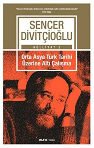 Orta Asya Türk Tarihi Üzerine Altı Çalışma - Külli
