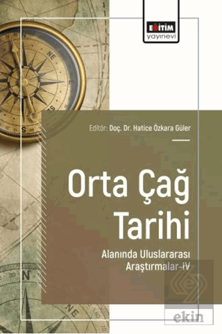 Orta Çağ Tarihi Alanında Uluslararası Araştırmalar - 4