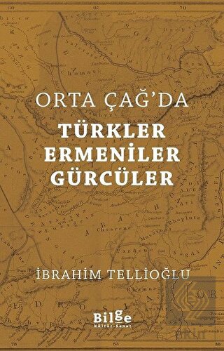Orta Çağ\'da Türkler Ermeniler Gürcüler