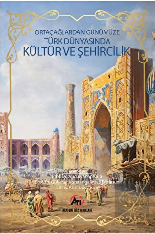 Orta Çağlardan Günümüze Türk Dünyasında Kültür ve