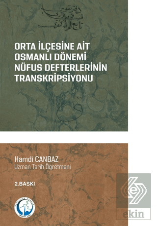 Orta İlçesine Ait Osmanlı Dönemi Nüfus Defterlerinin Transkripsiyonu