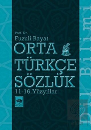 Orta Türkçe Sözlük 11-16. Yüzyıllar