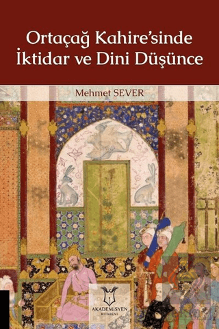 Ortaçağ Kahire\'sinde İktidar ve Dini Düşünce