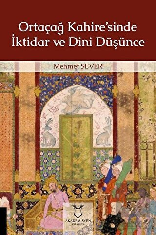 Ortaçağ Kahire\'sinde İktidar ve Dini Düşünce