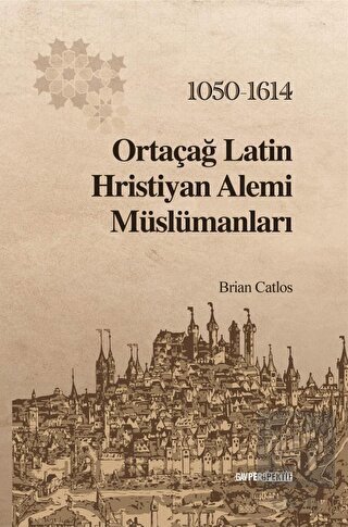 Ortaçağ Latin Hristiyan Alemi Müslümanları: 1050 -