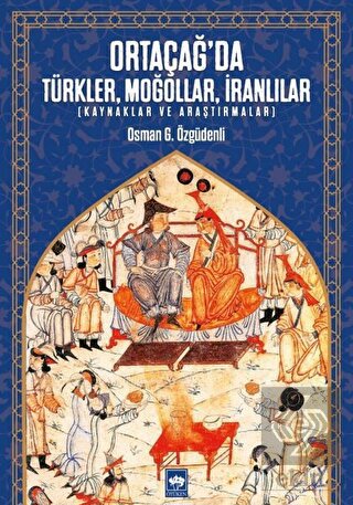 Ortaçağ\'da Türkler, Moğollar, İranlılar