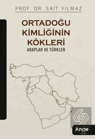 Ortadoğu Kimliğinin Kökleri Araplar ve Türkler