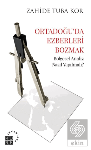 Ortadoğu'da Ezberleri Bozmak Zahide Tuba Kor Küre Yayınları Satın Al -