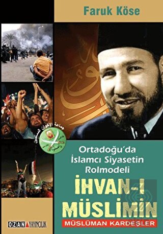 Ortadoğu\'da İslamcı Siyasetin Rolmodeli: İhvan-ı M