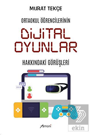 Ortaokul Öğrencilerinin Dijital Oyunlar Hakkındaki