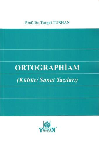 Ortographiam (Kültür/Sanat Yazıları)