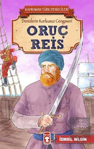 Oruç Reis - Kahraman Türk Denizcileri