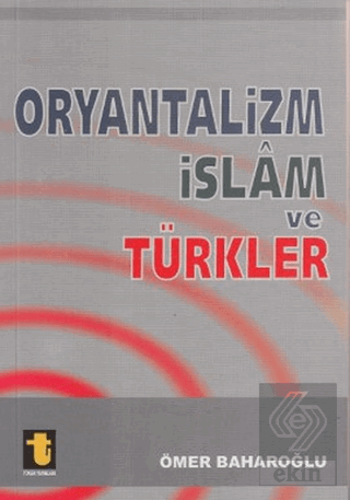 Oryantalizm İslam ve Türkler