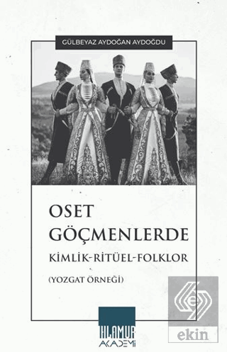 Oset Göçmenlerde Kimlik-Ritüel-Folklor (Yozgat Örneği)