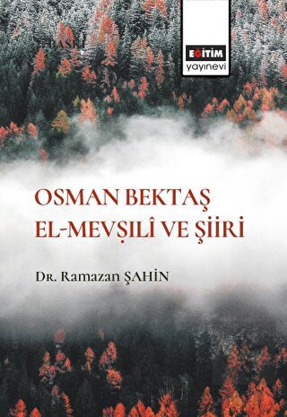 Osman Bektaş El- Mev?ıli ve Şiiri