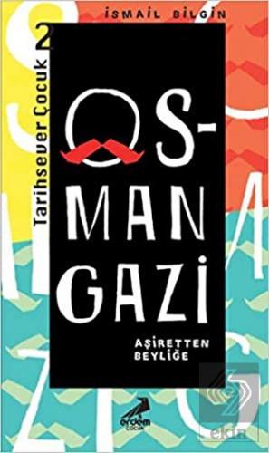 Osman Gazi - Aşiretten Beyliğe