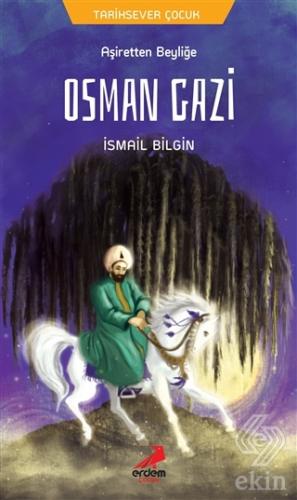 Osman Gazi - Aşiretten Beyliğe