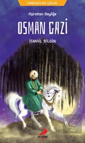 Osman Gazi - Aşiretten Beyliğe