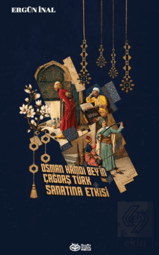 Osman Hamdi Bey'in Çağdaş Türk Sanatına Etkisi