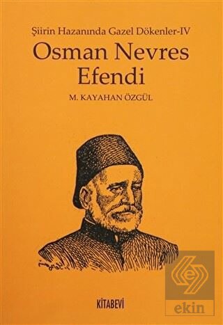 Osman Nevres Efendi - Şiirin Hazanında Gazel Döken