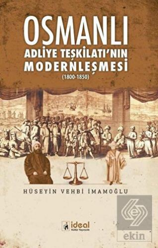 Osmanlı Adliye Teşkilatı\'nın Modernleşmesi