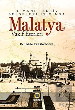 Osmanlı Arşiv Belgeleri Işığında Malatya'daki Vakı