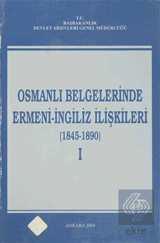 Osmanlı Belgelerinde Ermeni - İngiliz İlişkileri (4 Cilt Takım)