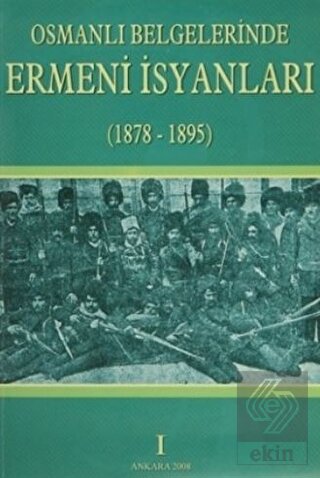 Osmanlı Belgelerinde Ermeni İsyanları 1 (1878-1895