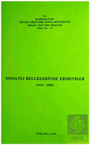Osmanlı Belgelerinde Ermeniler (1915 - 1920)