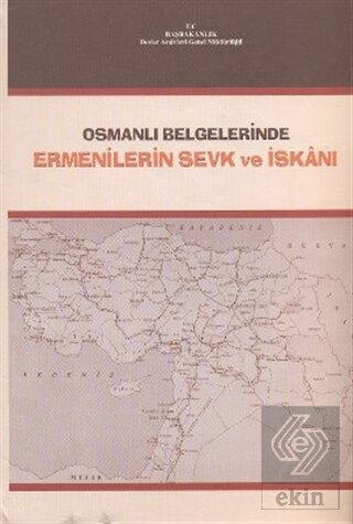 Osmanlı Belgelerinde Ermenilerin Sevk ve İskanı