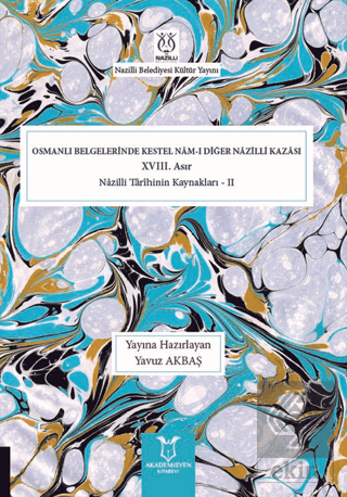 Osmanlı Belgelerinde Kestel Nam-ı Diğer Nazilli Ka