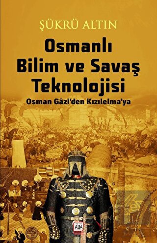 Osmanlı Bilim ve Savaş Teknolojisi