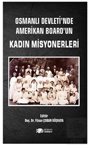 Osmanlı Devleti'nde Amerikan Board'un Kadın Misyon