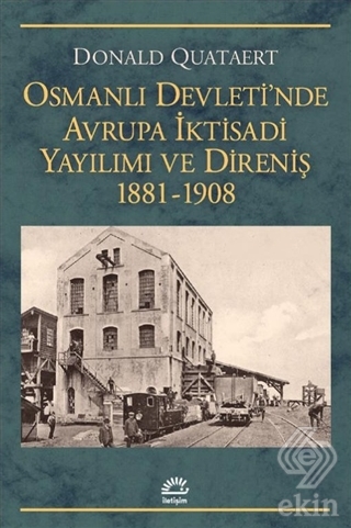 Osmanlı Devleti\'nde Avrupa İktisadi Yayılımı ve Di