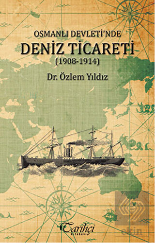 Osmanlı Devleti\'nde Deniz Ticareti (1908 - 1914)
