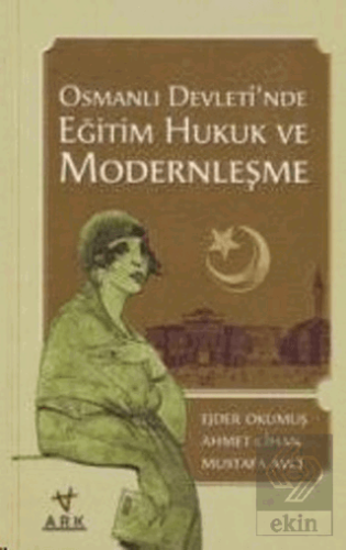 Osmanlı Devletinde Eğitim Hukuk ve Modernleşme