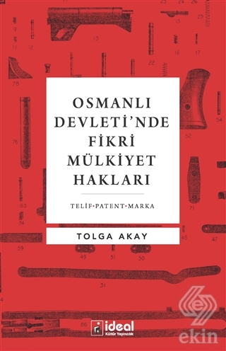 Osmanlı Devleti'nde Fikri Mülkiyet Hakları