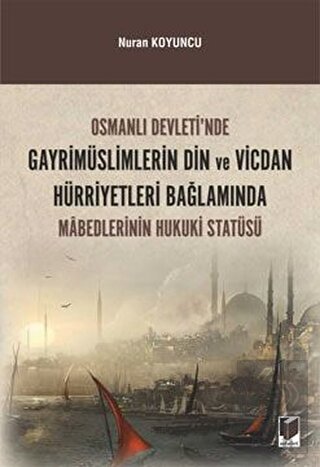 Osmanlı Devleti\'nde Gayrimüslimlerin Din ve Vicdan