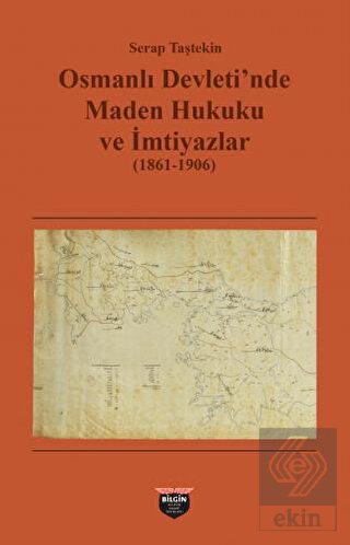 Osmanlı Devleti'nde Maden Hukuku ve İmtiyazlar (18