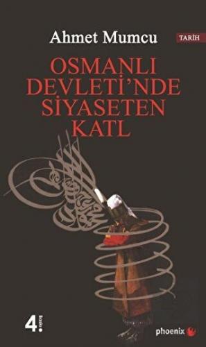 Osmanlı Devleti\'nde Siyaseten Katl