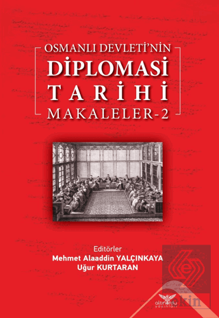 Osmanlı Devleti'nin Diplomasi Tarihi Makaleler - 2