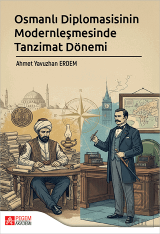 Osmanlı Diplomasisinin Modernleşmesinde Tanzimat Dönemi