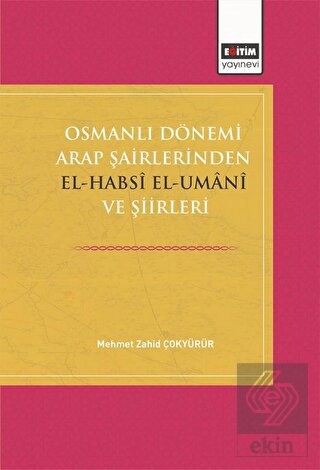 Osmanlı Dönemi Arap Şairlerinden El-Habsi Ve Şiirl