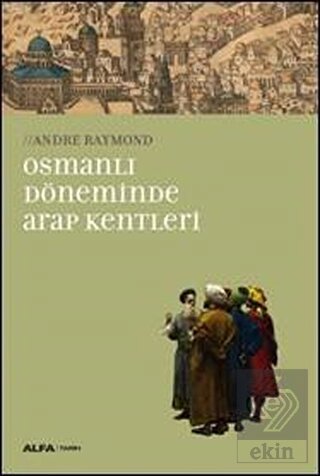 Osmanlı Döneminde Arap Kentleri