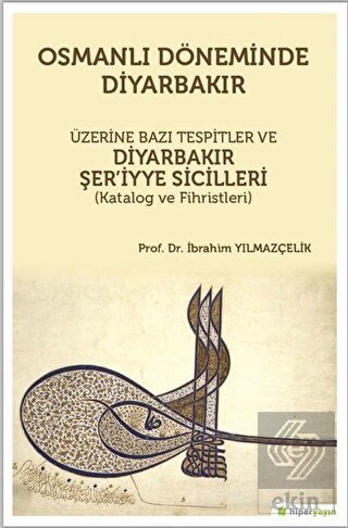 Osmanlı Döneminde Diyarbakır Üzerine Bazı Tespitle