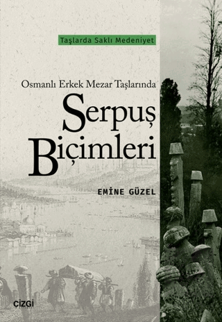 Osmanlı Erkek Mezar Taşlarında Serpuş Biçimleri